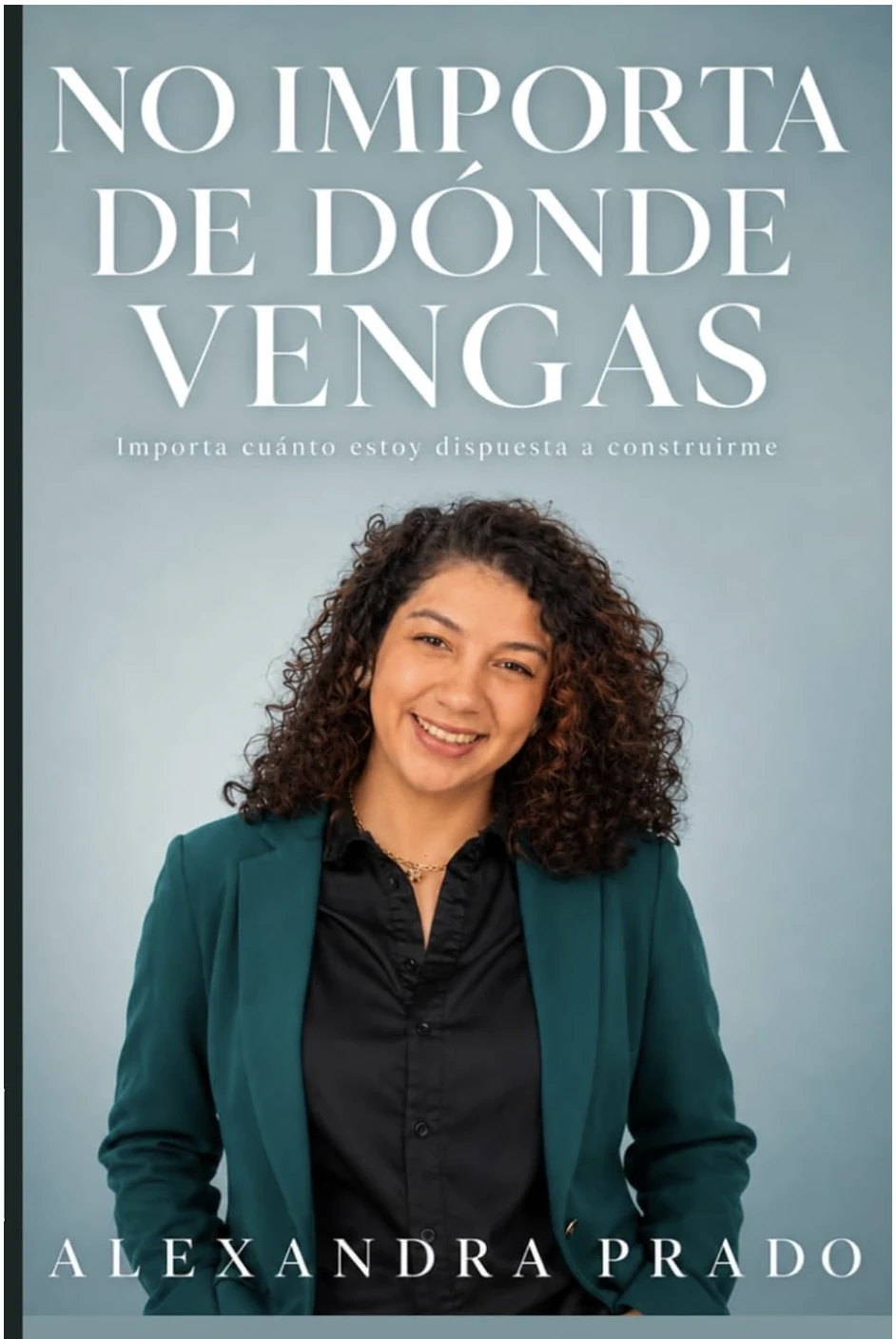 Portada del libro No importa de dónde vengas